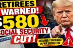 Retirees Shocked: $580 Social Security Cut Moves Closer in Washington