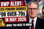 DWP Alert: State Pension Changes for Over‑70s in May 2026 – What You Need to Know